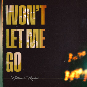 Won't Let Me Go By Nathan + Rachel