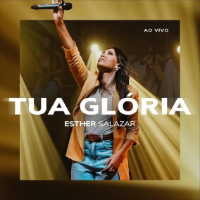Tua Glória By Esther Salazar