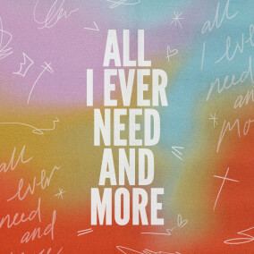 All I Ever Need and More By Decibel Worship