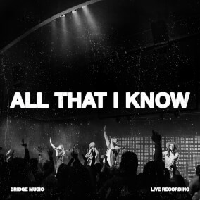 All That I Know By Bridge Music