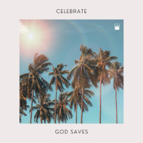 Celebrate (God Saves) By The Responding