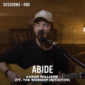 Abide - MultiTracks.com Session By Aaron Williams