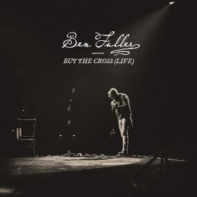 But the Cross (Live) Por Ben Fuller