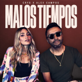 Malos Tiempos (feat. Alex Campos) By CRYS, Alex Campos
