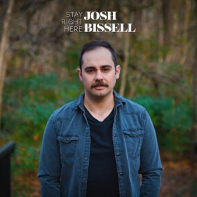 Stay Right Here By Josh Bissell