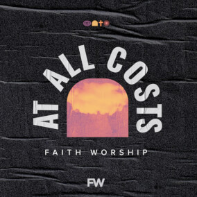 At All Costs de Faith Worship
