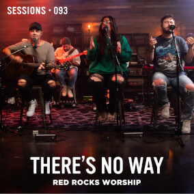 There's No Way - MultiTracks.com Session By Red Rocks Worship