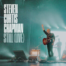 Still (Live) By Steven Curtis Chapman