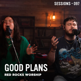 Good Plans - MultiTracks.com Session de Red Rocks Worship