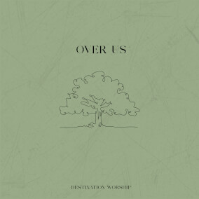 Over Us By Destination Worship