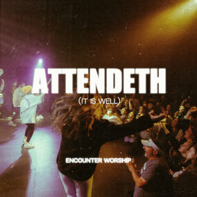 Attendeth (It Is Well) Por Encounter Worship