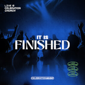 It Is Finished (Live) By Celebration Music