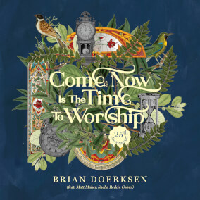 Come Now Is The Time To Worship (25th Anniversary) Por Brian Doerksen