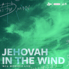 Jehovah in the Wind Por NCU Worship Live