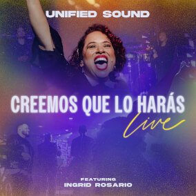 Creemos Que Lo Harás (Live) By Unified Sound
