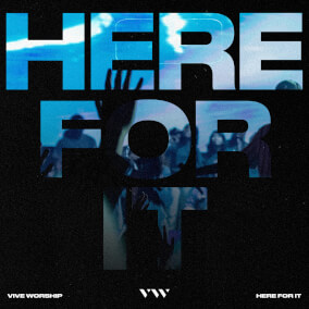 Here For It Por VIVE Worship
