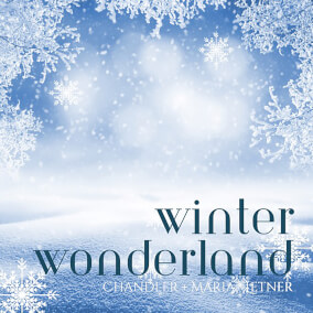 Winter Wonderland Por Chandler & Maria Letner
