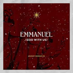 Emmanuel (God With Us) By Journey Worship Co.