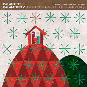 Go Tell It (Gloria) By Matt Maher