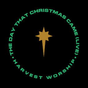 The Day That Christmas Came (Live) By Harvest Worship, Influence Music