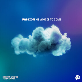 He Who Is To Come de Passion, Cody Carnes, Kristian Stanfill