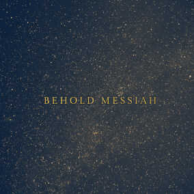 Behold Messiah By River Valley Worship