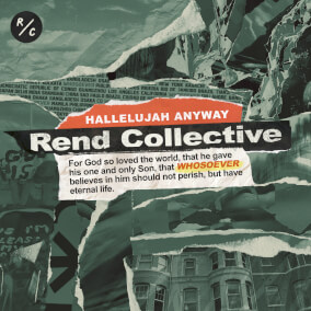 Hallelujah Anyway By Rend Collective, Matt Maher