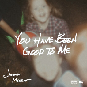 You Have Been Good To Me By Jordan Merritt, People & Songs, The Band Table