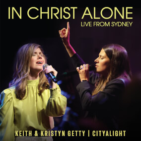 In Christ Alone (Live from Sydney) Por Keith and Kristyn Getty, CityAlight