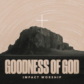 Goodness of God By Impact Worship