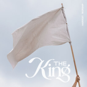 The King By Harvest Worship