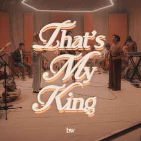 That's My King (Reimagined) de Bridge Worship