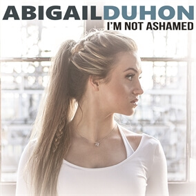 I'm Not Ashamed By Abigail Duhon