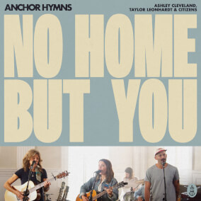No Home But You de Anchor Hymns