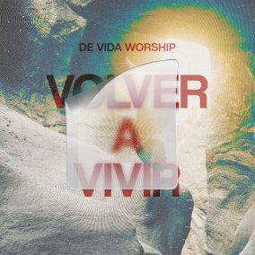 Volver A Vivir By De Vida Worship