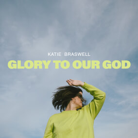 Glory To Our God Por The Worship Coalition, Katie Braswell
