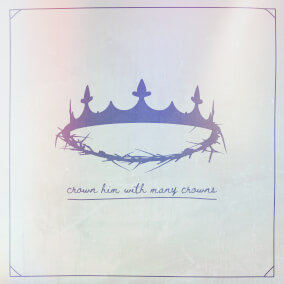 Crown Him With Many Crowns By Reawaken Hymns