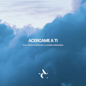 Acércame A Ti (feat. Eunice Rodriguez & Alfonso Hernandez) Por Adoración Colectiva, Eunice Rodriguez