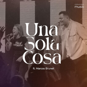 Una Sola Cosa (Live) By Comunidad Music, Marcos Brunet