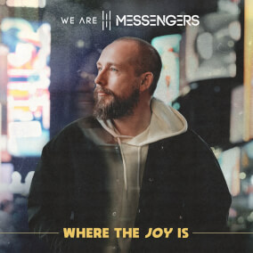 Where The Joy Is Por We Are Messengers