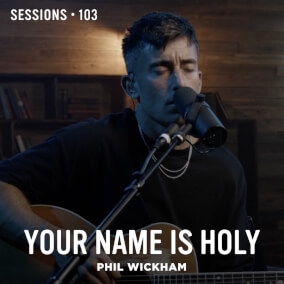 Your Name Is Holy - MultiTracks.com Session By Phil Wickham