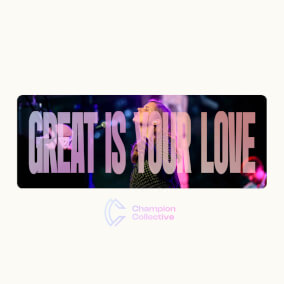 Great Is Your Love Por Champion Collective
