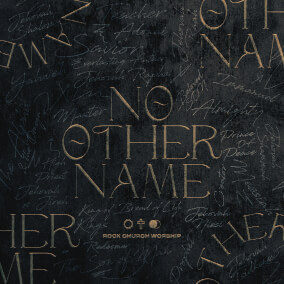 No Other Name By Rock Church Worship