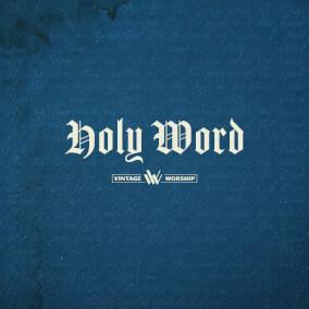 Holy Word (Studio Version) Por Vintage Worship