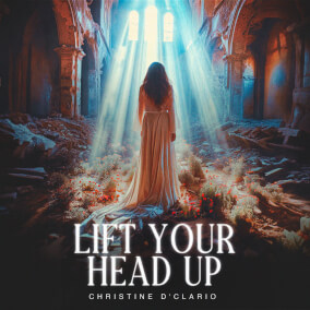 Lift Your Head Up By Christine D'Clario