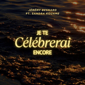 Je te célébrerai encore de Jérémy Besnard