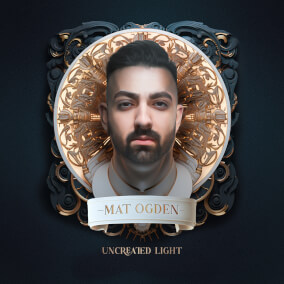 Uncreated Light By Mat Ogden