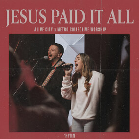 Jesus Paid It All de Alive City