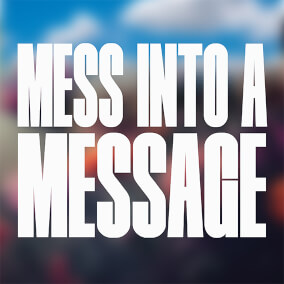 Mess Into a Message By Chidiya Ohiagu