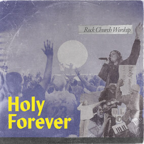 Holy Forever By Rock Church Worship